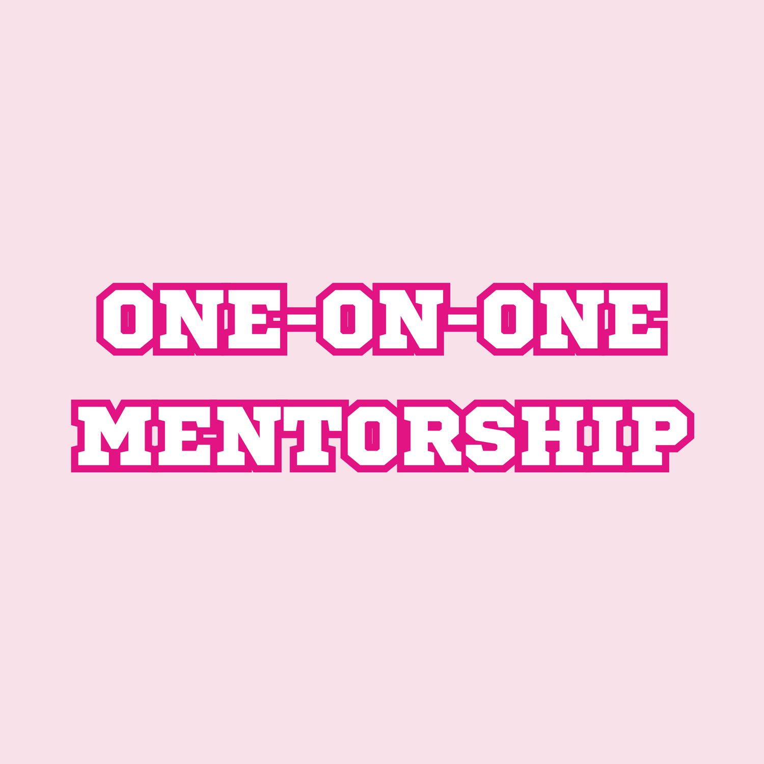 One-on-One Mentorship